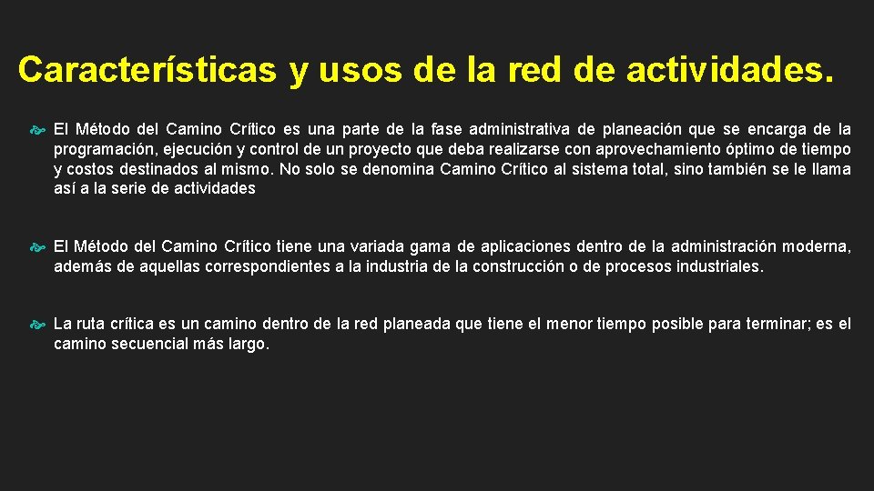 Características y usos de la red de actividades. El Método del Camino Crítico es