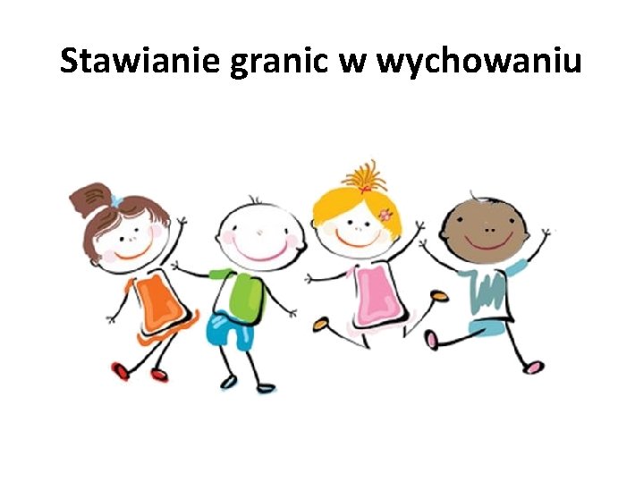 Stawianie granic w wychowaniu 