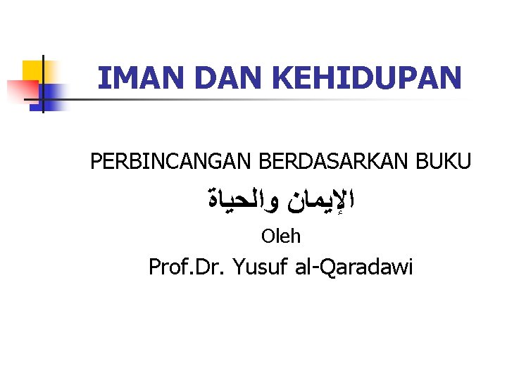 Iman Dan Kehidupan Perbincangan Berdasarkan Buku Oleh Prof