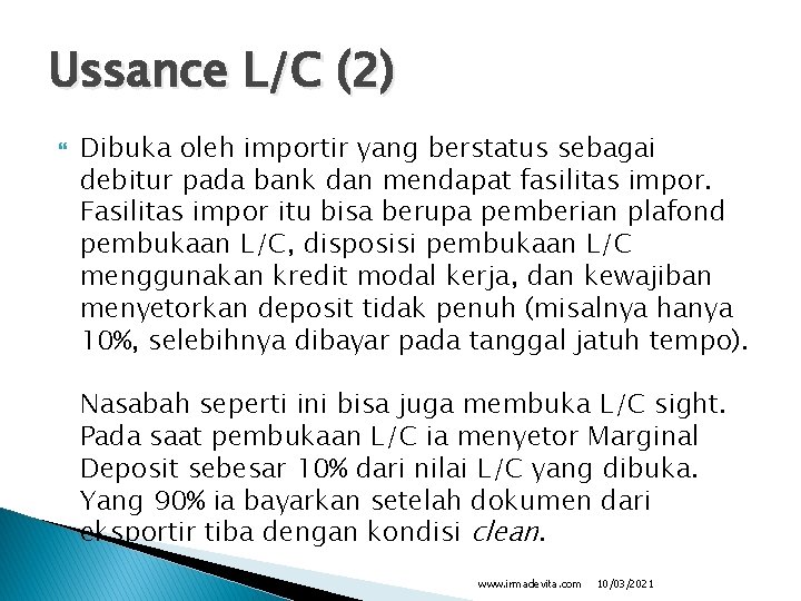 Ussance L/C (2) Dibuka oleh importir yang berstatus sebagai debitur pada bank dan mendapat