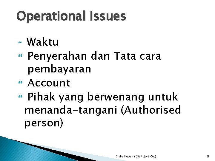 Operational Issues Waktu Penyerahan dan Tata cara pembayaran Account Pihak yang berwenang untuk menanda-tangani