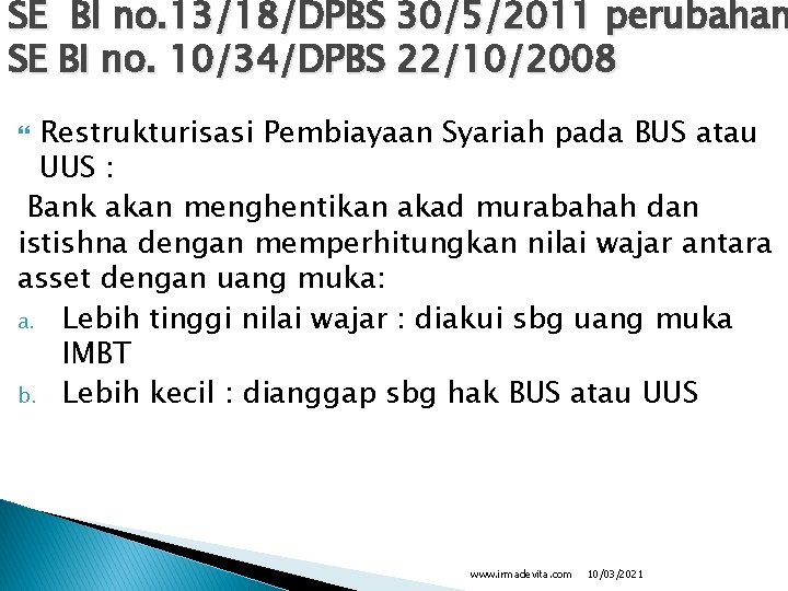 SE BI no. 13/18/DPBS 30/5/2011 perubahan SE BI no. 10/34/DPBS 22/10/2008 Restrukturisasi Pembiayaan Syariah