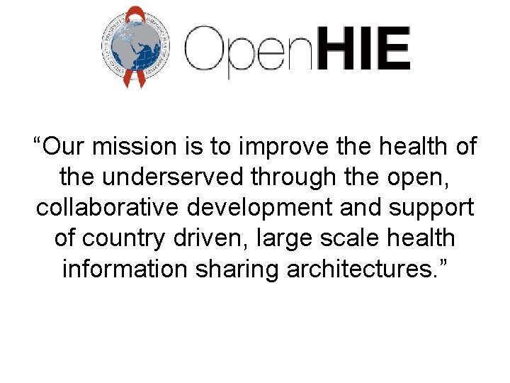 “Our mission is to improve the health of the underserved through the open, collaborative