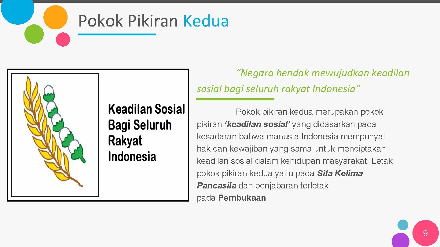 Pokok Pikiran Kedua “Negara hendak mewujudkan keadilan sosial bagi seluruh rakyat Indonesia” Pokok pikiran