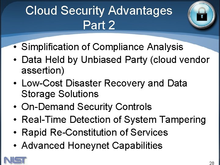 Cloud Security Advantages Part 2 • Simplification of Compliance Analysis • Data Held by