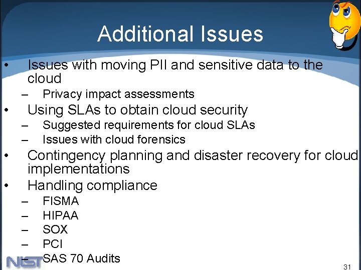 Additional Issues • Issues with moving PII and sensitive data to the cloud –