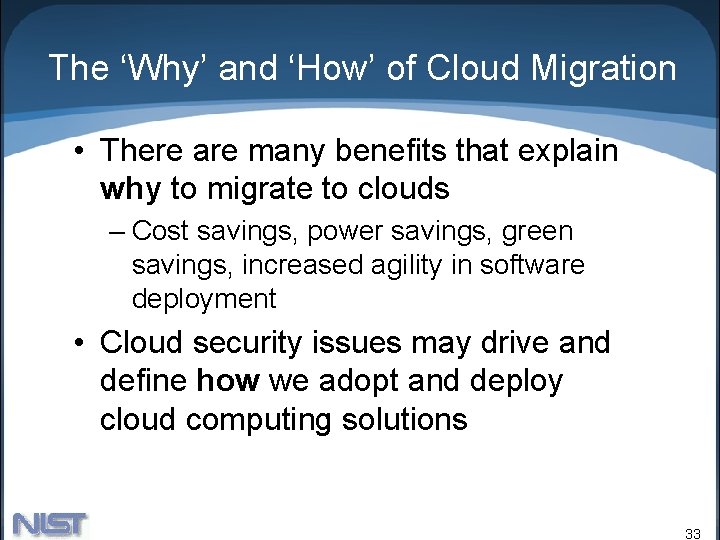 The ‘Why’ and ‘How’ of Cloud Migration • There are many benefits that explain
