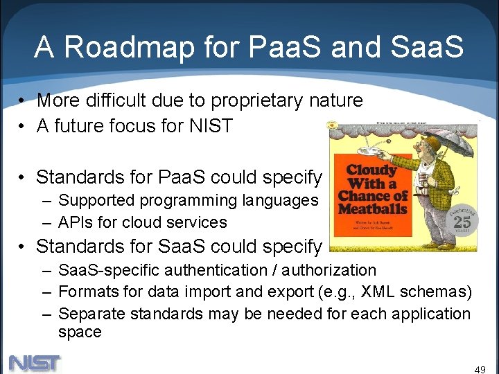 A Roadmap for Paa. S and Saa. S • More difficult due to proprietary