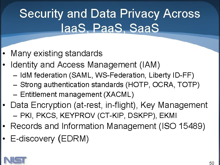 Security and Data Privacy Across Iaa. S, Paa. S, Saa. S • Many existing