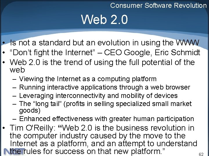 Consumer Software Revolution Web 2. 0 • Is not a standard but an evolution