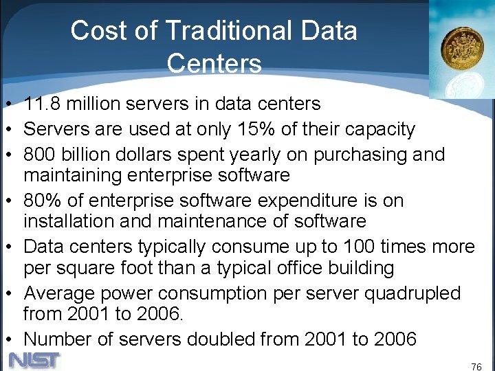 Cost of Traditional Data Centers • 11. 8 million servers in data centers •