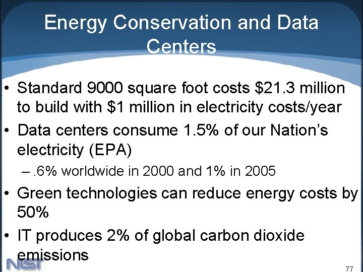 Energy Conservation and Data Centers • Standard 9000 square foot costs $21. 3 million