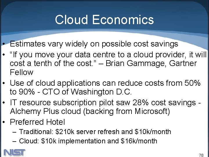 Cloud Economics • Estimates vary widely on possible cost savings • “If you move