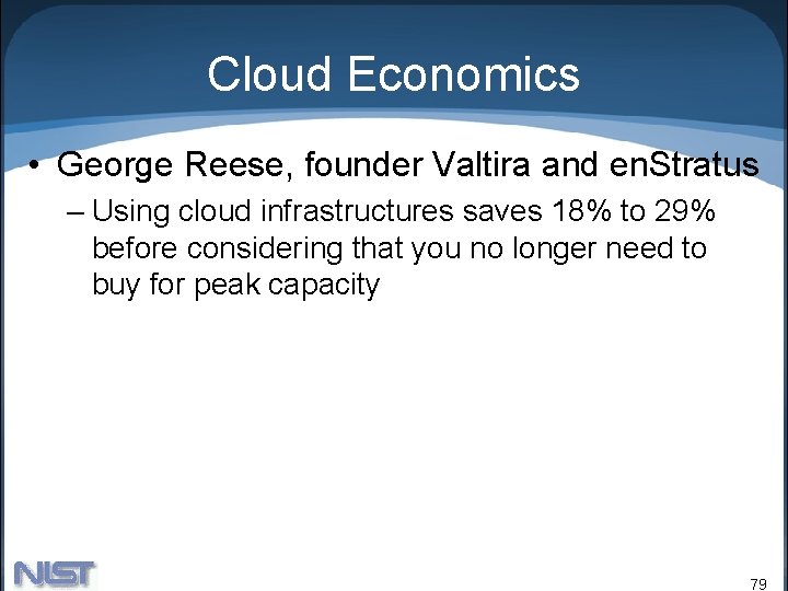 Cloud Economics • George Reese, founder Valtira and en. Stratus – Using cloud infrastructures