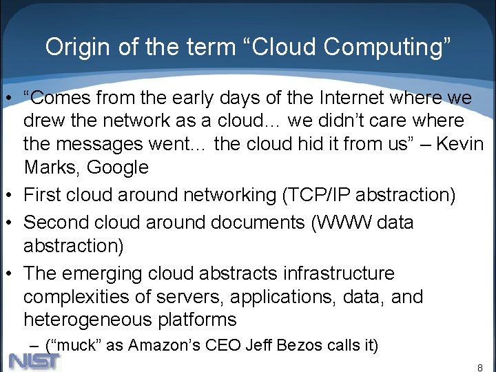 Origin of the term “Cloud Computing” • “Comes from the early days of the