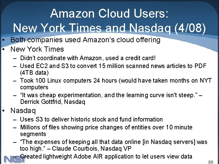 Amazon Cloud Users: New York Times and Nasdaq (4/08) • Both companies used Amazon’s
