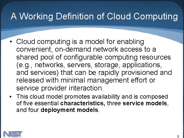 A Working Definition of Cloud Computing • Cloud computing is a model for enabling