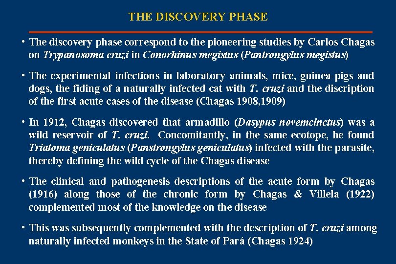 THE DISCOVERY PHASE • The discovery phase correspond to the pioneering studies by Carlos