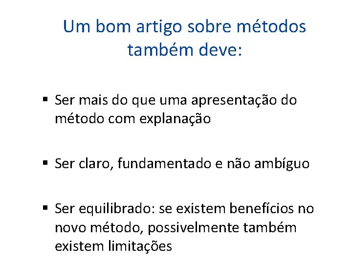 Um bom artigo sobre métodos também deve: Ser mais do que uma apresentação do