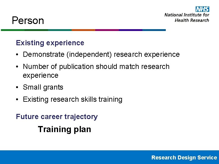 Person Existing experience • Demonstrate (independent) research experience • Number of publication should match