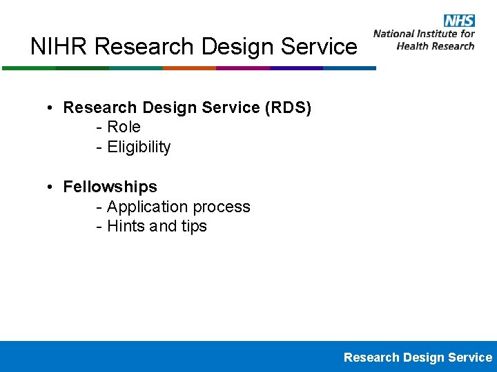 NIHR Research Design Service • Research Design Service (RDS) - Role - Eligibility •