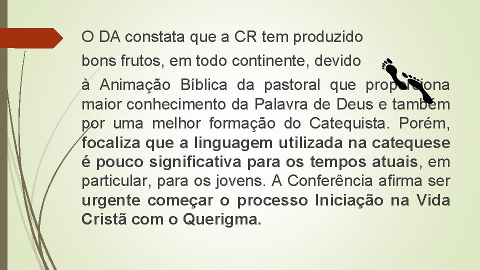 O DA constata que a CR tem produzido bons frutos, em todo continente, devido