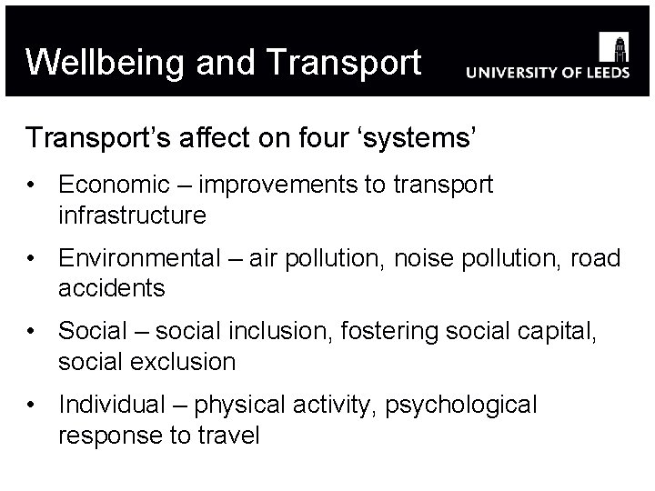 Wellbeing and Transport’s affect on four ‘systems’ • Economic – improvements to transport infrastructure Wellbeing and Transport’s affect on four ‘systems’ • Economic – improvements to transport infrastructure