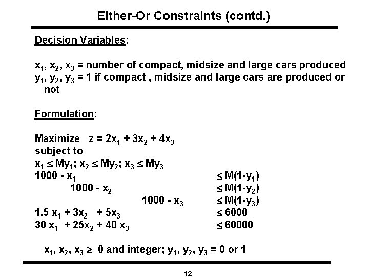 Either-Or Constraints (contd. ) Decision Variables: x 1, x 2, x 3 = number