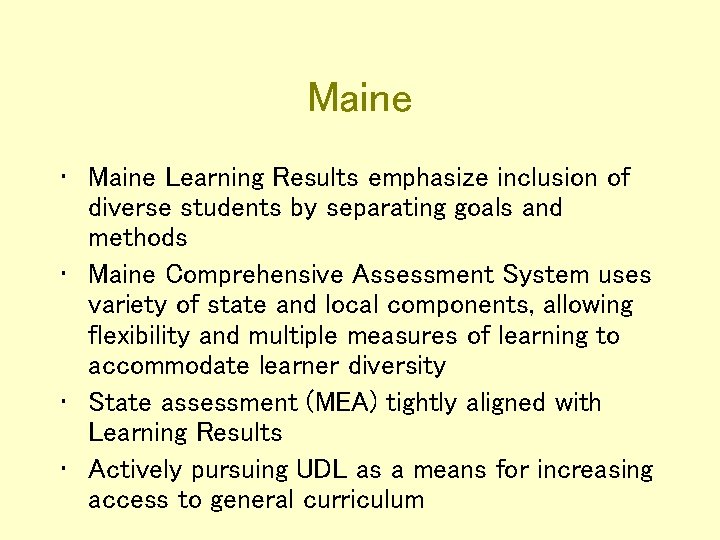 Maine • Maine Learning Results emphasize inclusion of diverse students by separating goals and