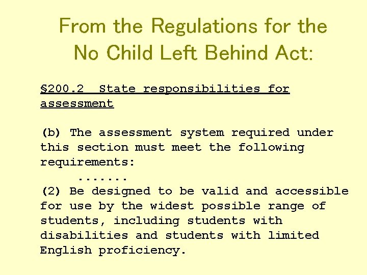 From the Regulations for the No Child Left Behind Act: § 200. 2 State