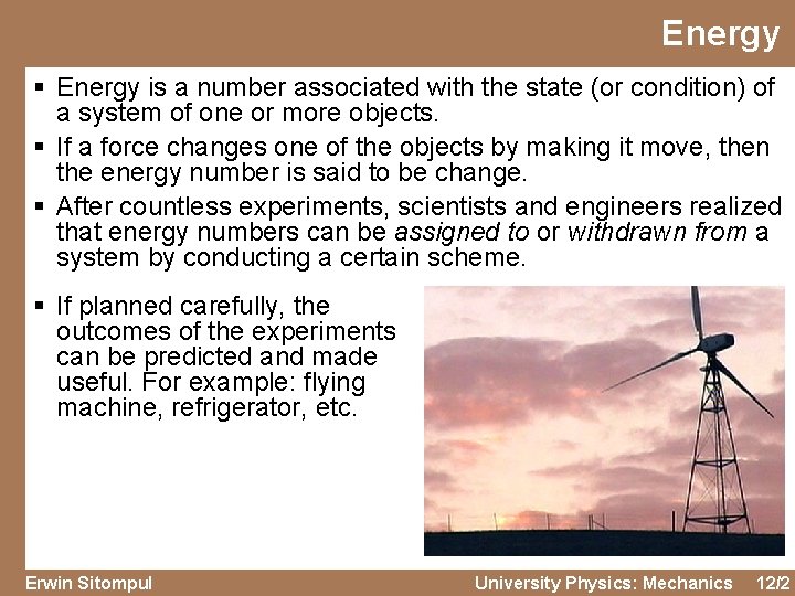 Energy § Energy is a number associated with the state (or condition) of a