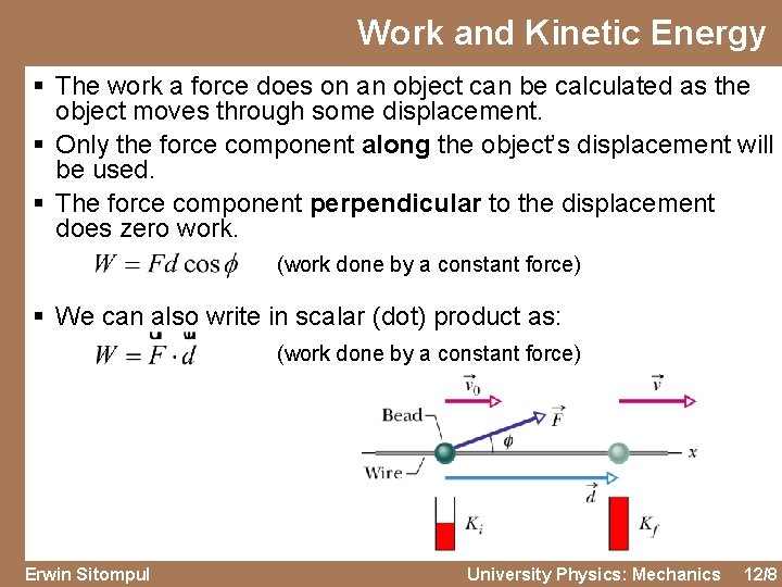 Work and Kinetic Energy § The work a force does on an object can