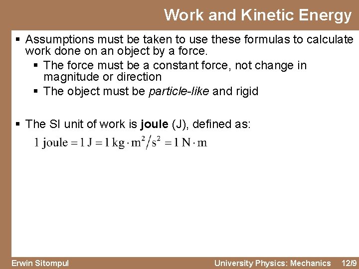 Work and Kinetic Energy § Assumptions must be taken to use these formulas to