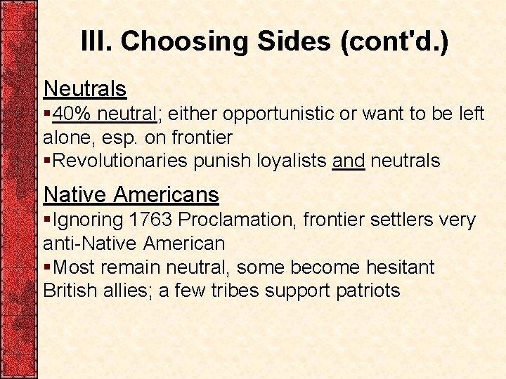 III. Choosing Sides (cont'd. ) Neutrals § 40% neutral; either opportunistic or want to