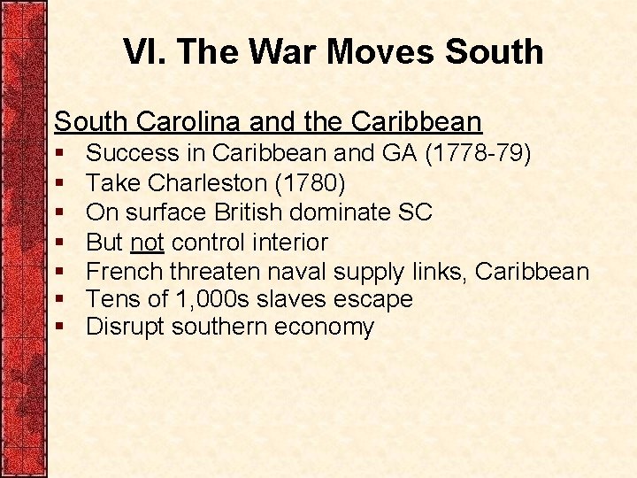 VI. The War Moves South Carolina and the Caribbean § § § § Success