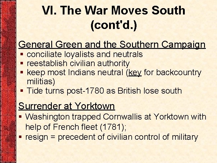 VI. The War Moves South (cont'd. ) General Green and the Southern Campaign §