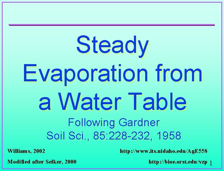 Steady Evaporation from a Water Table Following Gardner Soil Sci. , 85: 228 -232, Steady Evaporation from a Water Table Following Gardner Soil Sci. , 85: 228 -232,