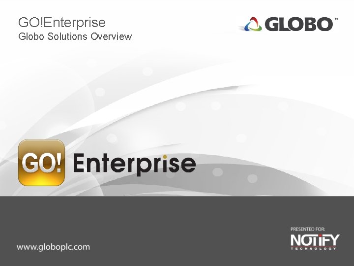GO!Enterprise Globo Solutions Overview 