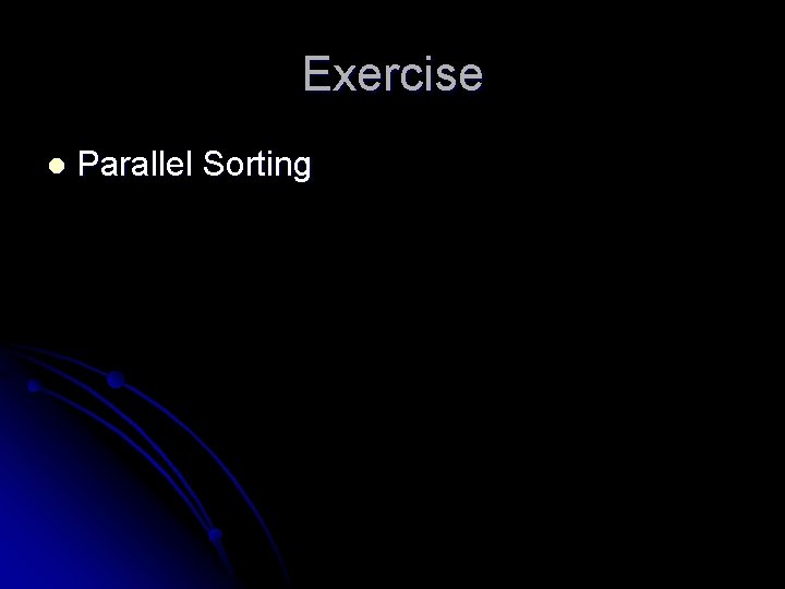 Exercise l Parallel Sorting 