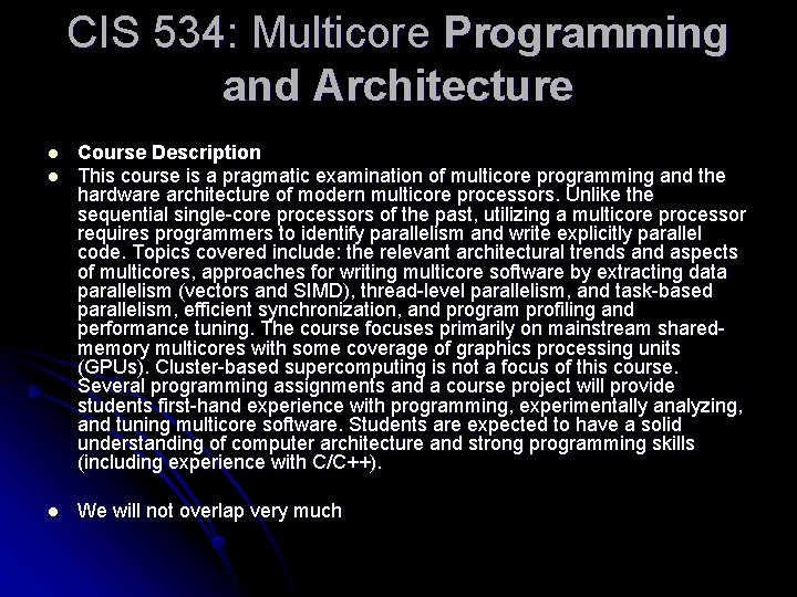 CIS 534: Multicore Programming and Architecture l l l Course Description This course is