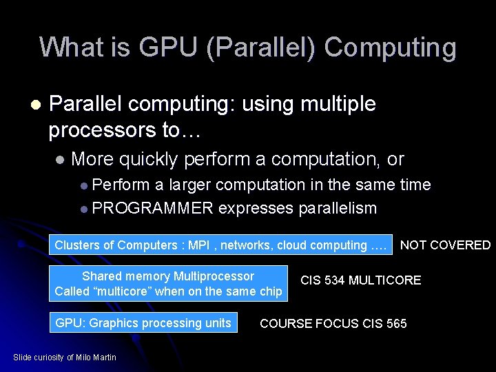 What is GPU (Parallel) Computing l Parallel computing: using multiple processors to… l More