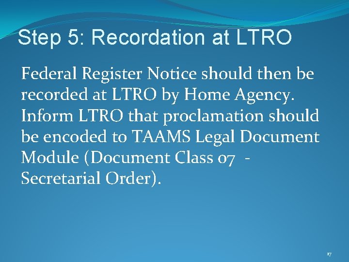 Step 5: Recordation at LTRO Federal Register Notice should then be recorded at LTRO