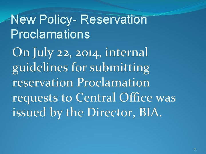 New Policy- Reservation Proclamations On July 22, 2014, internal guidelines for submitting reservation Proclamation