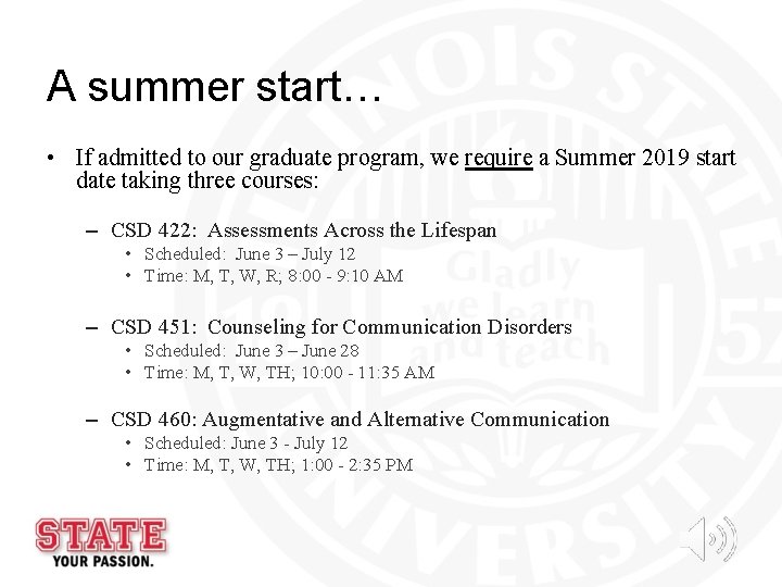 A summer start… • If admitted to our graduate program, we require a Summer A summer start… • If admitted to our graduate program, we require a Summer