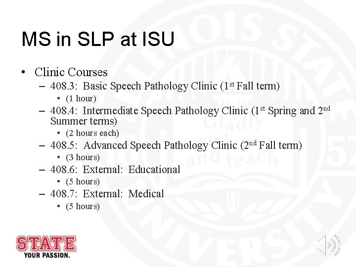 MS in SLP at ISU • Clinic Courses – 408. 3: Basic Speech Pathology MS in SLP at ISU • Clinic Courses – 408. 3: Basic Speech Pathology