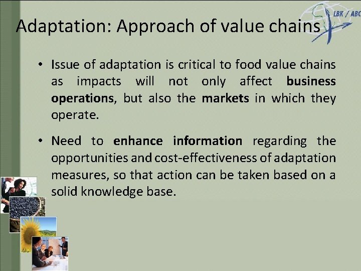 Adaptation: Approach of value chains • Issue of adaptation is critical to food value