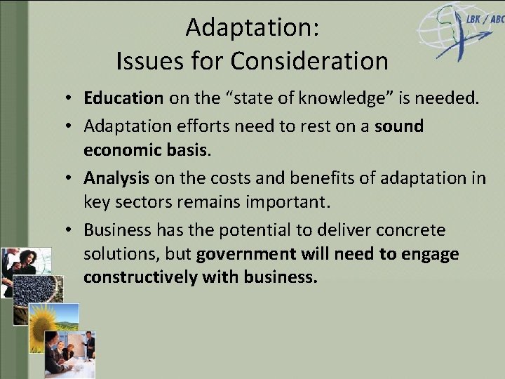 Adaptation: Issues for Consideration • Education on the “state of knowledge” is needed. •