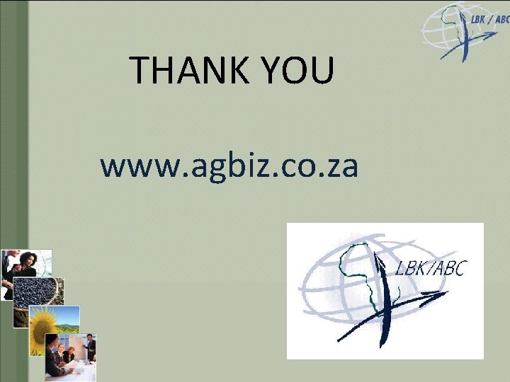  THANK YOU www. agbiz. co. za 