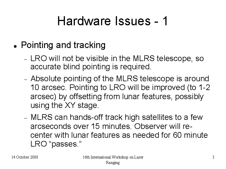 Hardware Issues - 1 Pointing and tracking LRO will not be visible in the