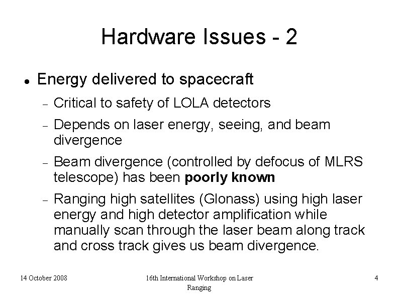 Hardware Issues - 2 Energy delivered to spacecraft Critical to safety of LOLA detectors